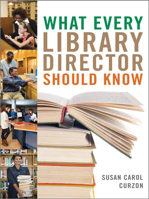 Title details for What Every Library Director Should Know by Susan Carol Curzon - Available